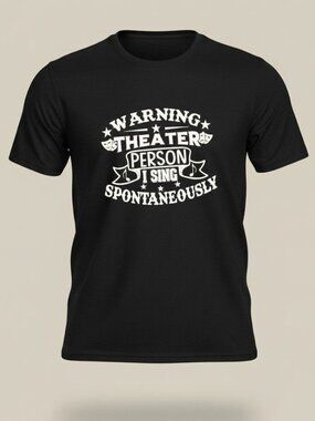Theater Shirt Size Small Warning Theater Person I Sing Spontaneously Black Tee